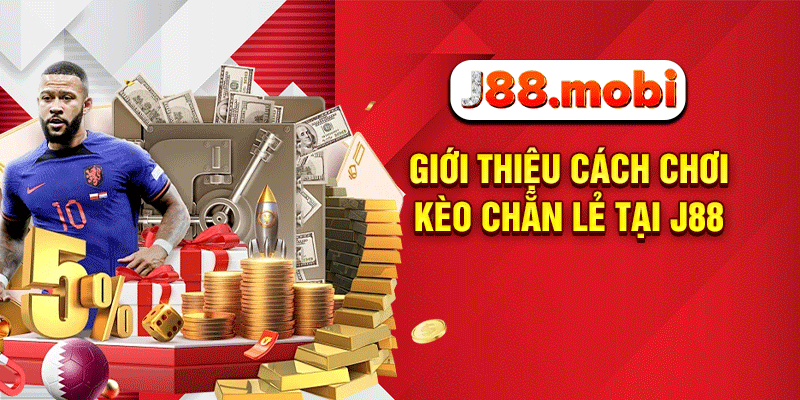 Kèo Chẵn Lẻ – Bí Quyết Độc Quyền Và Cơ Hội Thắng Lớn Tại J88 Giới thiệu cách chơi kèo chẵn lẻ tại J88